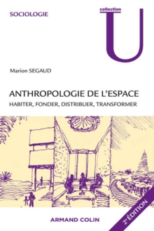Image for Anthropologie de l'espace [electronic resource] : habiter, fonder, distribuer, transformer / Marion Segaud.