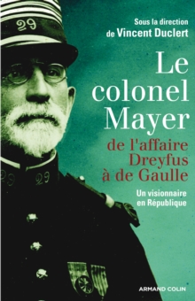 Image for Le Colonel Mayer: De L'affaire Dreyfus a De Gaulle