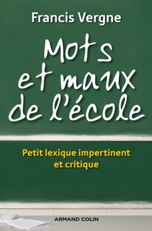 Image for Mots Et Maux De L'ecole: Lexique Impertinent Et Critique Des Reformes