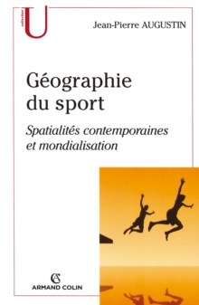 Image for Geographie Du Sport: Spatialites Contemporaines Et Mondialisation