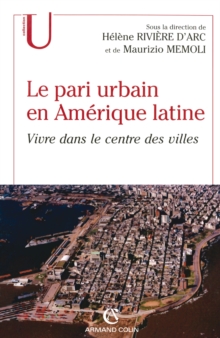 Image for Le Pari Urbain En Amerique Latine: Vivre Dans Le Centre Des Villes