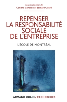 Image for Repenser la responsabilité sociale de l'entreprise [electronic resource] :  l'école de Montréal /  sous la direction de Corinne Gendron et Bernard Girard. 
