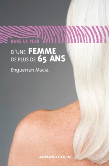 Image for Dans La Peau D'une Femme De Plus De 65 Ans
