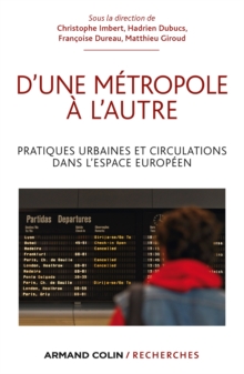 Image for D'une Metropole a L'autre: Pratiques Urbaines Et Circulations Dans L'espace Europeen