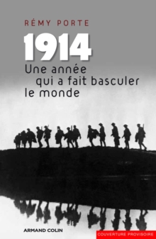 Image for 1914. Une Annee Qui a Fait Basculer Le Monde: Essai D'histoire Globale