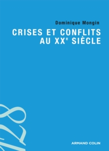 Image for Crises et conflits au XXe siècle [electronic resource] / Dominique Mongin.