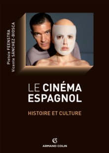 Image for Le cinéma espagnol [electronic resource] : histoire et culture / sous la direction de Pietsie Feenstra, Vicente Sánchez-Biosca.