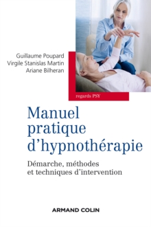 Image for Manuel Pratique D'hypnotherapie: Demarche, Methodes Et Techniques D'intervention