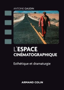 Image for L'espace cinématographique [electronic resource] : esthétique et dramaturgie / Antoine Gaudin ; sous la direction de Michel Marie.