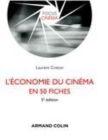 Image for L'économie du cinéma en 50 fiches [electronic resource] / Laurent Creton.