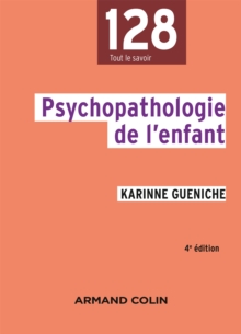 Image for Psychopathologie de l'enfant [electronic resource] / Karinne Gueniche ; sous la direction de Jean-Louis Pedinielli.