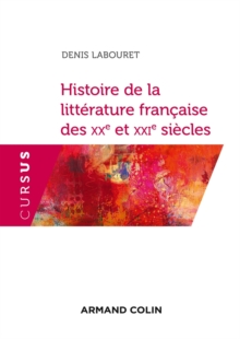 Image for Histoire de la littérature francaise des xxe et xxie siècle [electronic resource] / Denis Labouret.