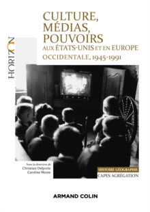 Image for Culture, Medias, Pouvoirs Aux Etats-Unis Et En Europe Occidentale, 1945-1991