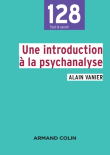 Image for Une introduction à la psychanalyse [electronic resource] / Alain Vanier.