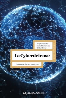 Image for La Cyberdefense - 2E Ed: Politique De L'espace Numerique