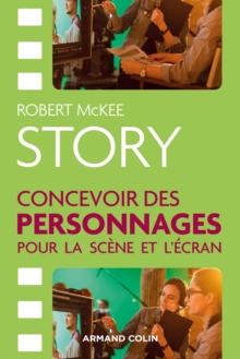 Image for STORY. Concevoir des personnages pour la scene et l'ecran