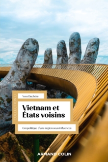 Image for Vietnam et Etats voisins: Geopolitique d'une region sous influences