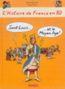 Image for L'Histoire de France en BD : Saint Louis et le Moyen Age !