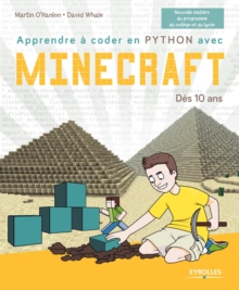 Image for Apprendre à coder en Python avec Minecraft [electronic resource] / Martin O'Hanlon, David Whale ; traduit et adapté de l'anglais par Lara El Keilany.