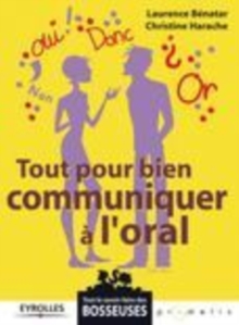 Image for Tout pour bien communiquer à l'oral [electronic resource]. / Laurence Benatar, Christine Harache.