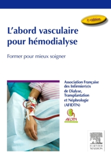 Image for L'abord Vasculaire Pour Hémodialyse: Former Pour Mieux Soigner