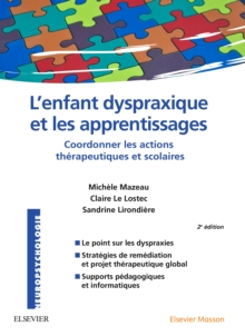 Image for L'enfant dyspraxique et les apprentissages: Coordonner les actions therapeutiques et scolaires