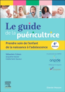 Image for Le guide de la puericultrice : Prendre soin de l'enfant de la naissance a l'adolescence