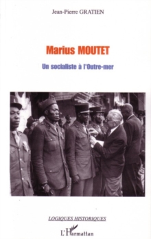 Image for Marius moutet un socialiste a l'outre-mer.