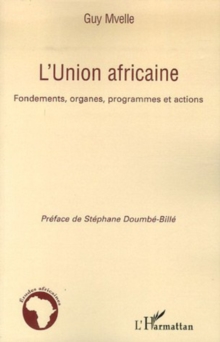 Image for L'Union Africaine: fondements, organes, programmes et actions