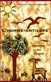 Image for L''homme - antilope: Contes du Gabon