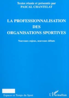 Image for LA PROFESSIONALISATION DES ORGANISATIONS SPORTIVES: Nouveaux enjeux, nouveaux debats