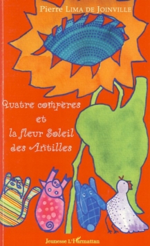 Image for QUATRE COMPERES ET LA FLEUR SOLEIL DES ANTILLES