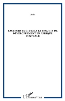 Image for Facteurs culturels et projets de developpement en Afrique centrale