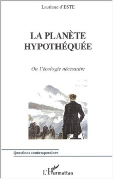 Image for LA PLANETE HYPOTHEQUEE: Ou l'ecologie necessaire
