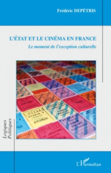 Image for L'etat et le cinema en France: le moment de l'exception culturelle