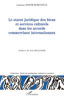 Image for Le statut juridique des biens et services culturels dans les.