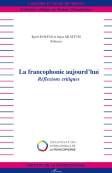 Image for La francophonie aujourd'hui: Reflexions critiques