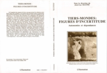 Image for Tiers-mondes, figures d'incertitudes: Autonomie et dependance