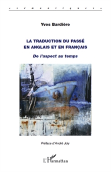 Image for La traduction du passe en anglais et en francais - de l'aspe.