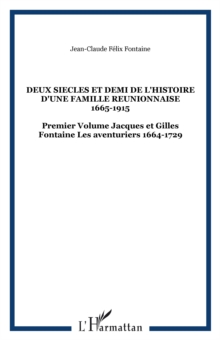 Image for DEUX SIECLES ET DEMI DE L'HISTOIRE D'UNE FAMILLE REUNIONNAIS