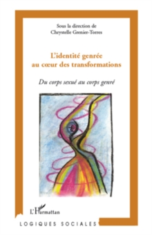 Image for L'identite genree au cour des transformations - du corps sex.