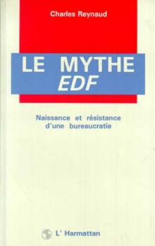 Image for Le mythe E.D.F: Naissance et resistance d'une bureaucratie