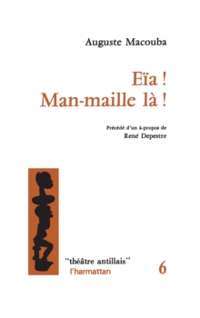 Image for Eia ! Man-Maille !: L'emeute De Decembre 1959 a Fort-De-France En Martinique (Theatre Antillais)