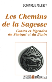 Image for Les Chemins De La Sagesse: Contes Et Legendes Du Senegal Et Du Benin
