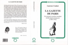 Image for La gazette de Paris: Un journal royaliste pendant la Revolution francaise (1789-1792)