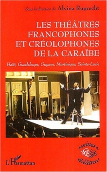Image for Les Theatres Francophones Et Creolophones Dela Caraibe