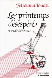 Image for Le Printemps Desespere: Vies d'Algeriens