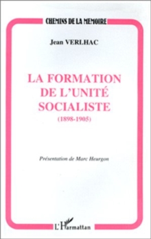 Image for La formation de l'unite socialiste (1898-1905)