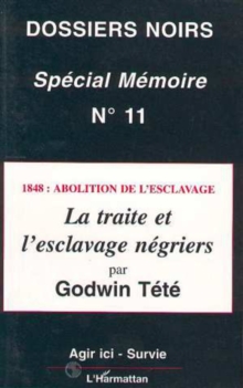 Image for 1848 : Abolition de l'esclavage: La traite et l'esclavage negriers - Dossiers special memoire