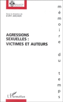 Image for Agressions sexuelles : victimes et auteu.